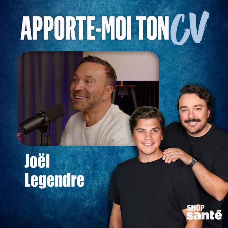cover art for Apporte-Moi Ton CV Épisode 6 - Joël Legendre
