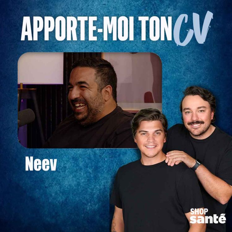 cover art for Apporte-Moi Ton CV Épisode 8 - Neev