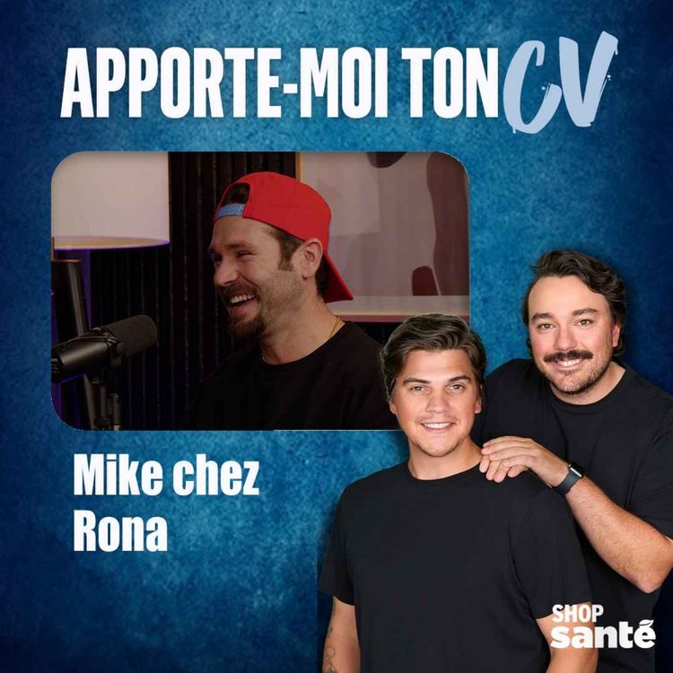 cover art for Apporte-Moi Ton CV Épisode 15 - Mike Chez Rona