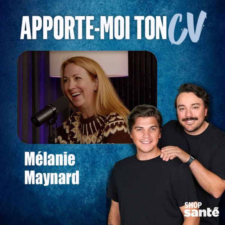 cover art for Apporte-Moi Ton CV Épisode 16 - Mélanie Maynard
