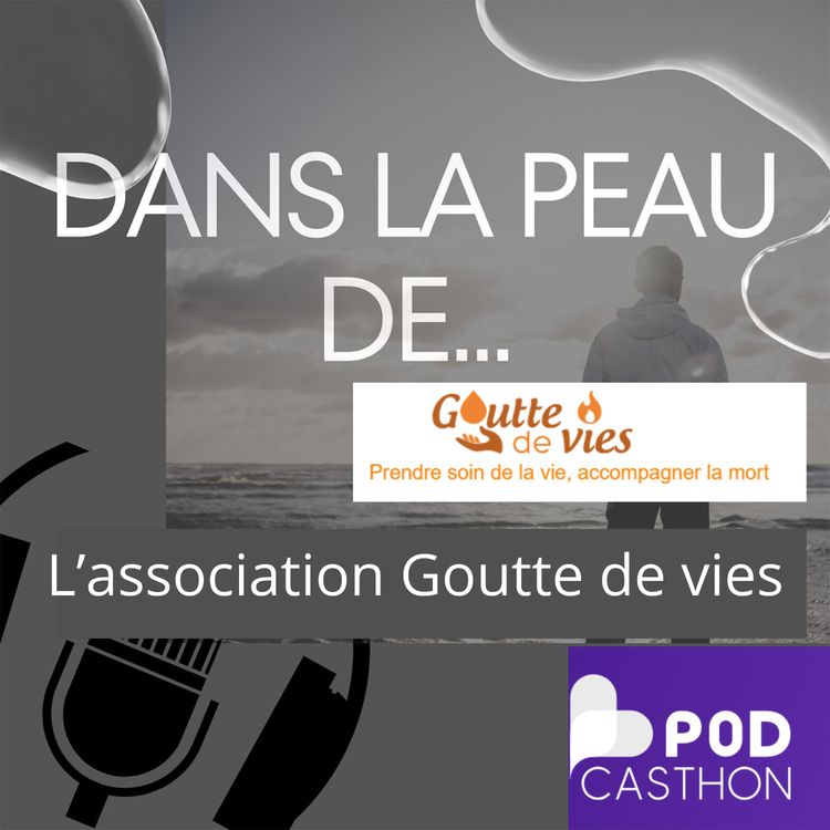 cover art for  Bande annonce Dans la peau de... L'association Goutte de vies