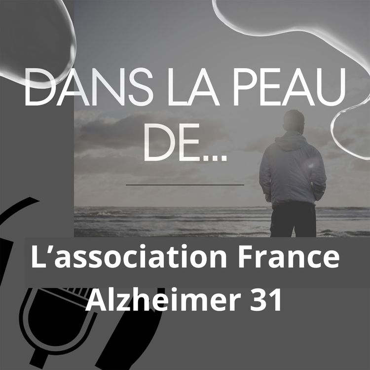 cover art for Dans la peau de... Bande annonce L'association France Alzheimer 31