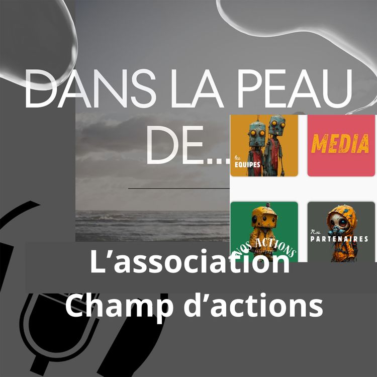 cover art for  Extrait...Dans la peau de... L'association Champ d'actions