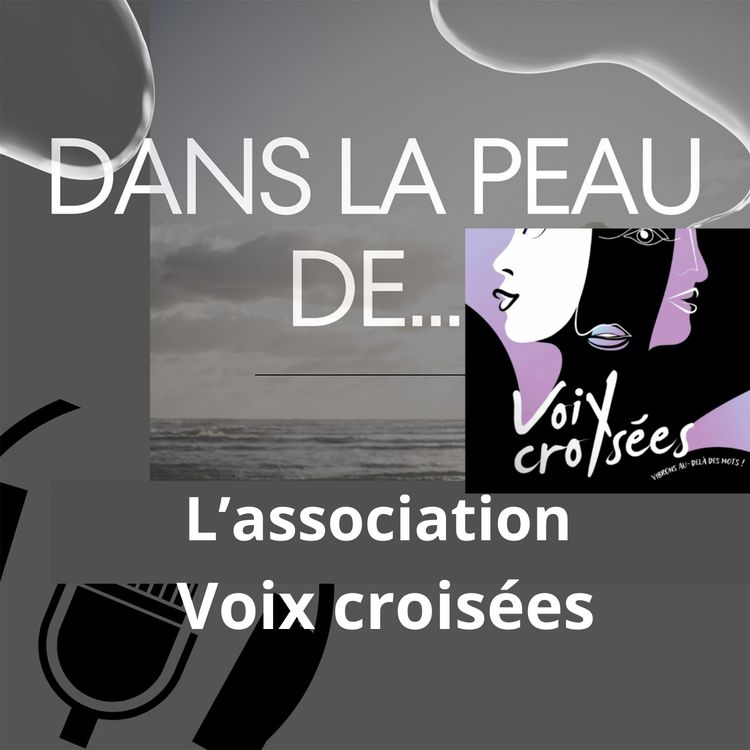 cover art for Extrait... Dans la peau de... L'association Voix croisées