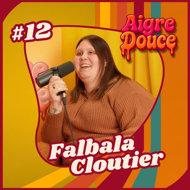 cover art for Aigre-Douce Podcast #12 Les dualités de Falbala Cloutier - Les blessures du deuil périnatal