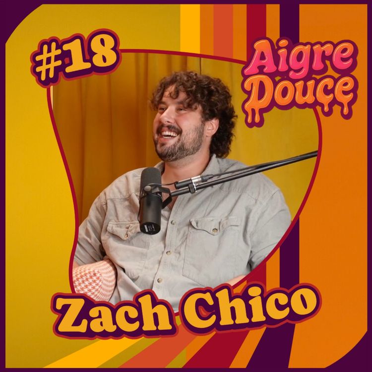 cover art for Aigre-Douce Podcast #18 - Les dualités de Zach Chico