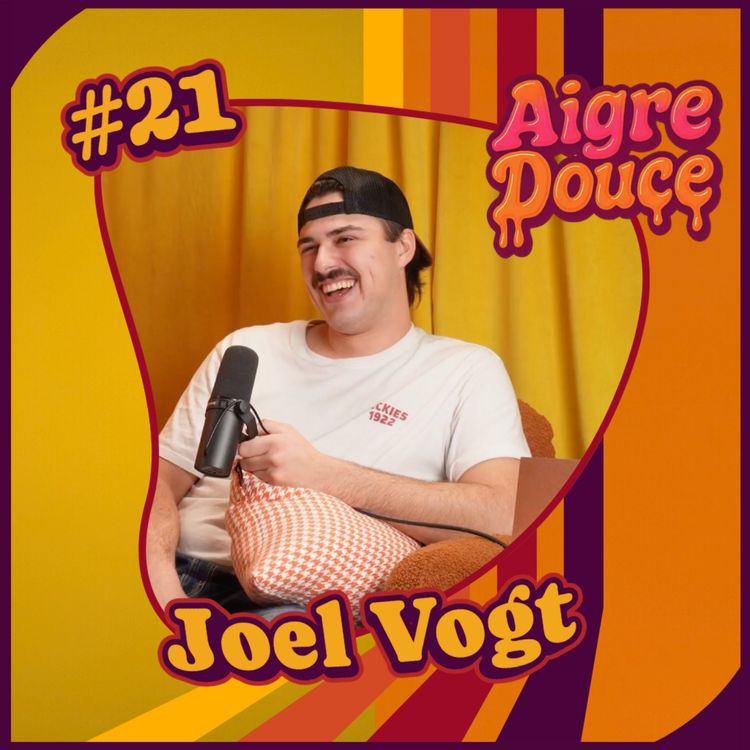 cover art for Aigre-Douce Podcast #21 - Joel Vogt