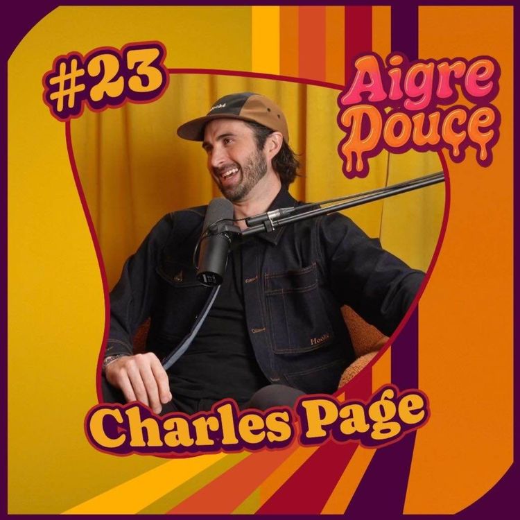 cover art for Aigre-Douce Podcast #23 - Charles Page