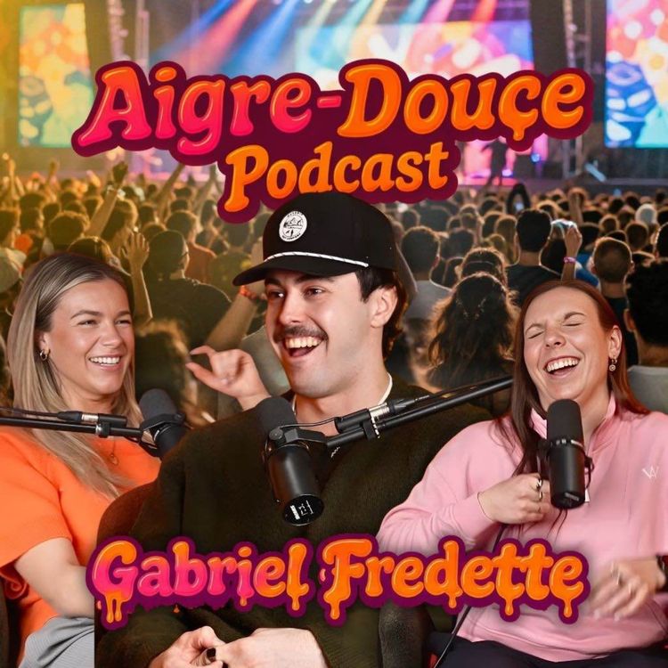 cover art for Aigre-Douce Podcast #33 Gabriel Fredette