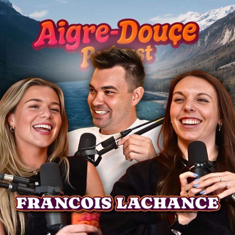 cover art for Le retour que les fans attendaient depuis des années avec Francois Lachance! #38 - Aigre-Douce