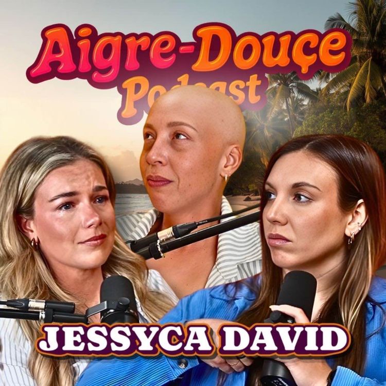 cover art for Réapprendre à vivre après un diagnostic incurable avec Jessyca David #44 - Aigre-Douce Podcast