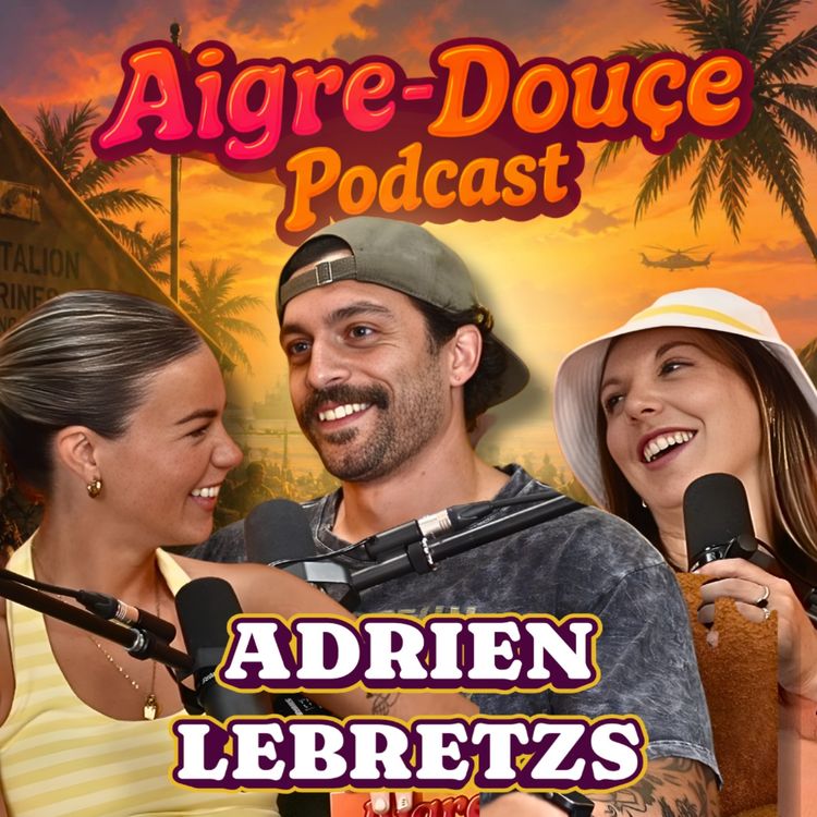 cover art for Militaire, créateur et phénomène viral avec Adrien Lebretsz #60 - Aigre-Douce Podcast