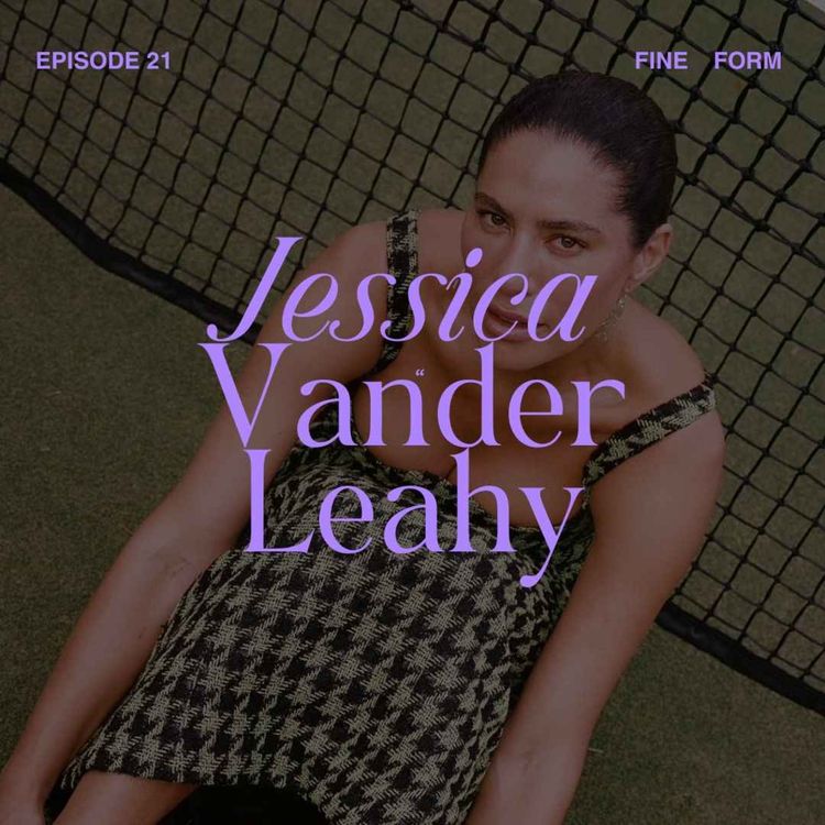 cover art for Model and writer Jessica Vander Leahy on Building a Career That Doesn't Box You In, Conscious Balance and Why Boundaries Are an Act of Compassion