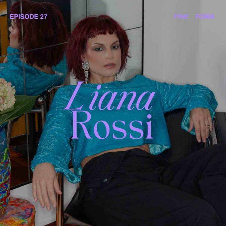 cover art for Creative Liana Rossi on Incremental Ambition, Ego as the Enemy of Opportunity and Why Relationships Are Everything