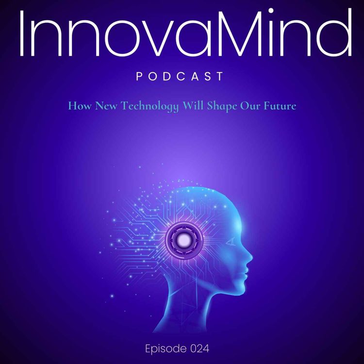 cover art for E24 - How New Technology Will Shape Our Future