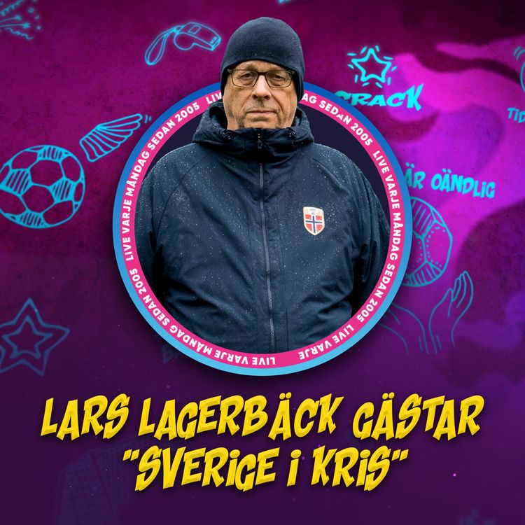 cover art for Lars Lagerbäck gästar! | KRISEN i landslaget och Jons haveri! | "Det finns INGEN väg tillbaka..''