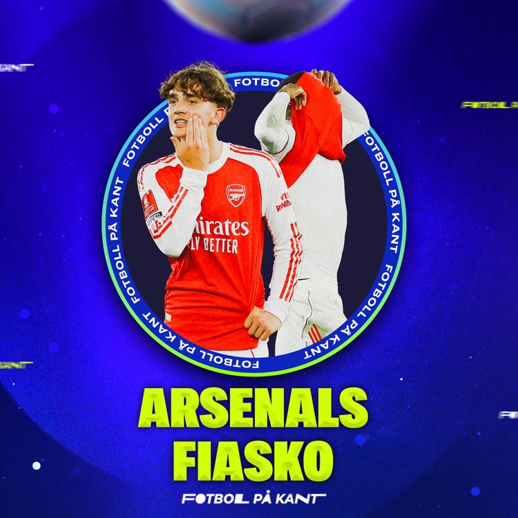cover art for 🔥Arsenal ute ur FA-cupen, Enzo blir avstängd & Mbappé kan bli en floppvärvning🔥
