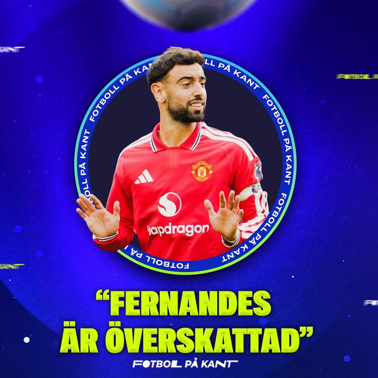 cover art for Bruno Fernandes gör hattrick, Lamine Yamal vs Kylian Mbappé & De Zerbi är en "fraud" | Fotboll på Kant