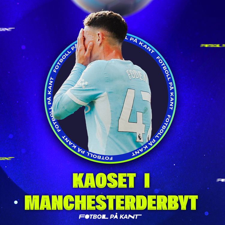 cover art for Efterspelet från United vs City, Frankrikes bästa spelare genom tiderna & Fraud Watch | Fotboll på Kant