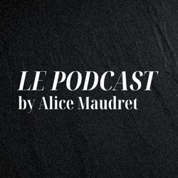 cover art for LE PODCAST by Alice Maudret