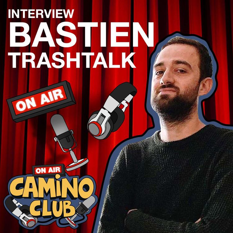 cover art for Bastien - Co-Fondateur du Média Trashtalk - Camino Club