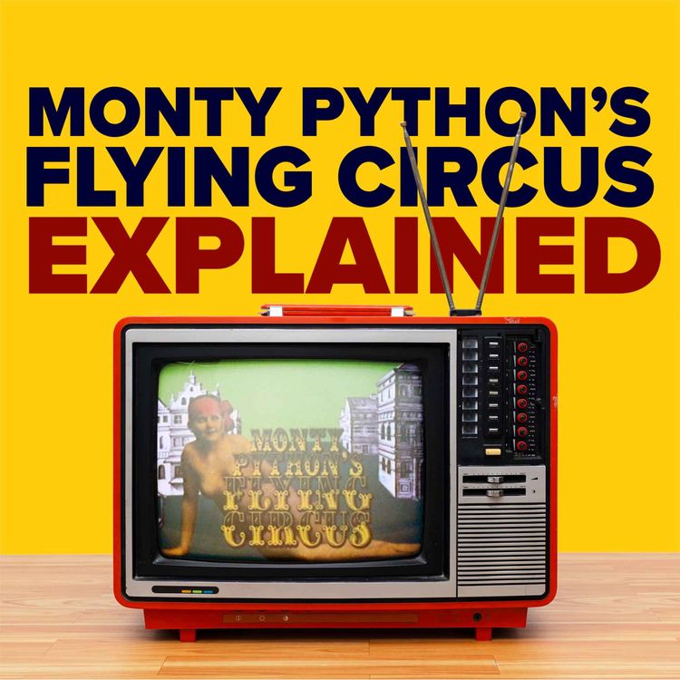 cover art for 1.1 Monty Python's Flying Circus Explained