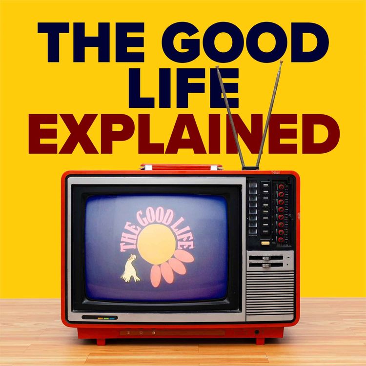 cover art for 2.2 The Good Life Explained
