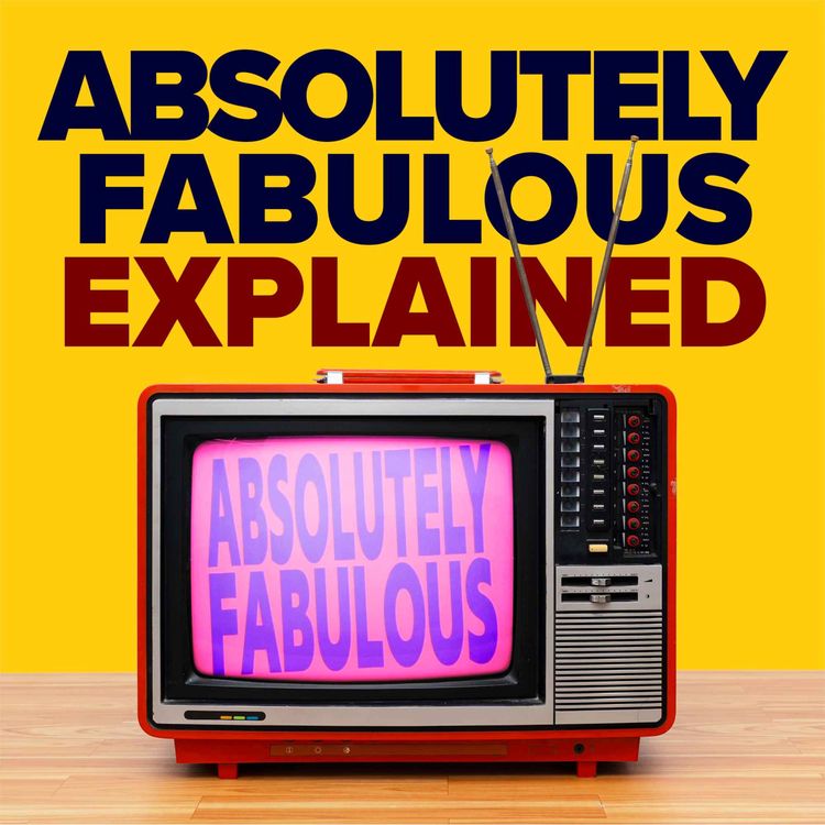 cover art for 2.3 Absolutely Fabulous Explained