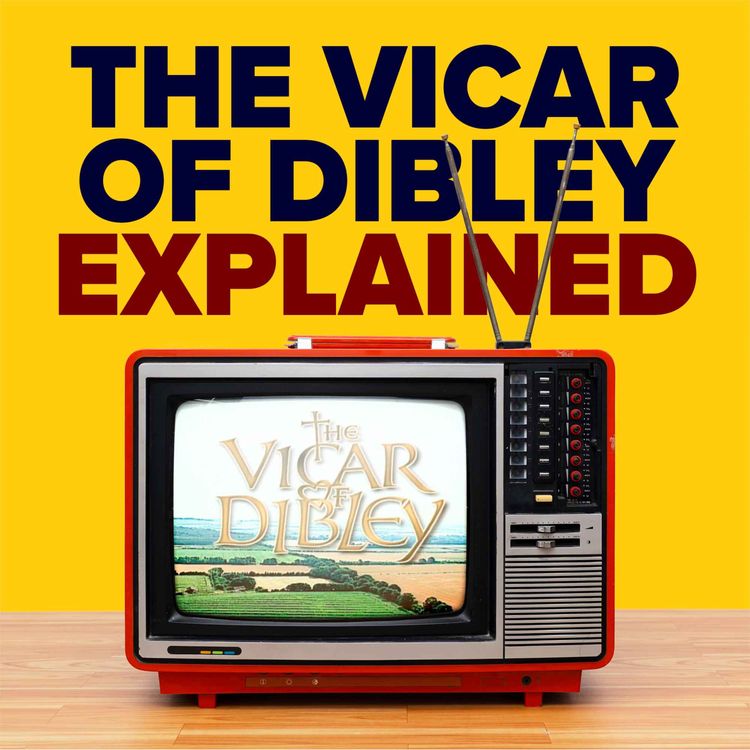 cover art for 2.6 The Vicar of Dibley Explained
