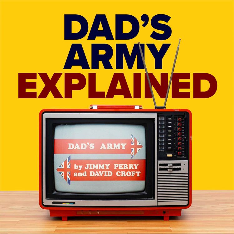 cover art for 2.8 Dad's Army Explained