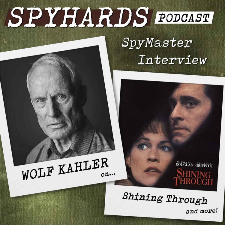 cover art for Wolf Kahler on Shining Through + Raiders of the Lost Ark - SpyMaster Interview #111