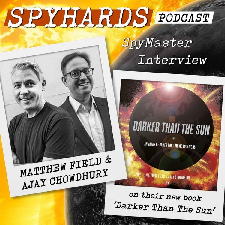 cover art for Matthew Field & Ajay Chowdhury on James Bond and their book Darker Than the Sun - SpyMaster Interview #114