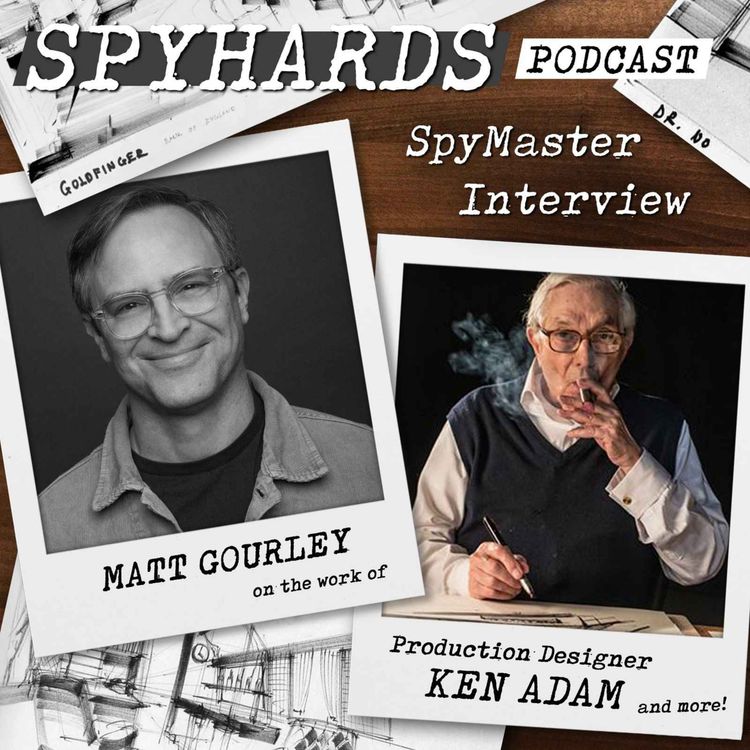 cover art for Matt Gourley on Ken Adam's Iconic Bond Production Design - SpyMaster Interview #116