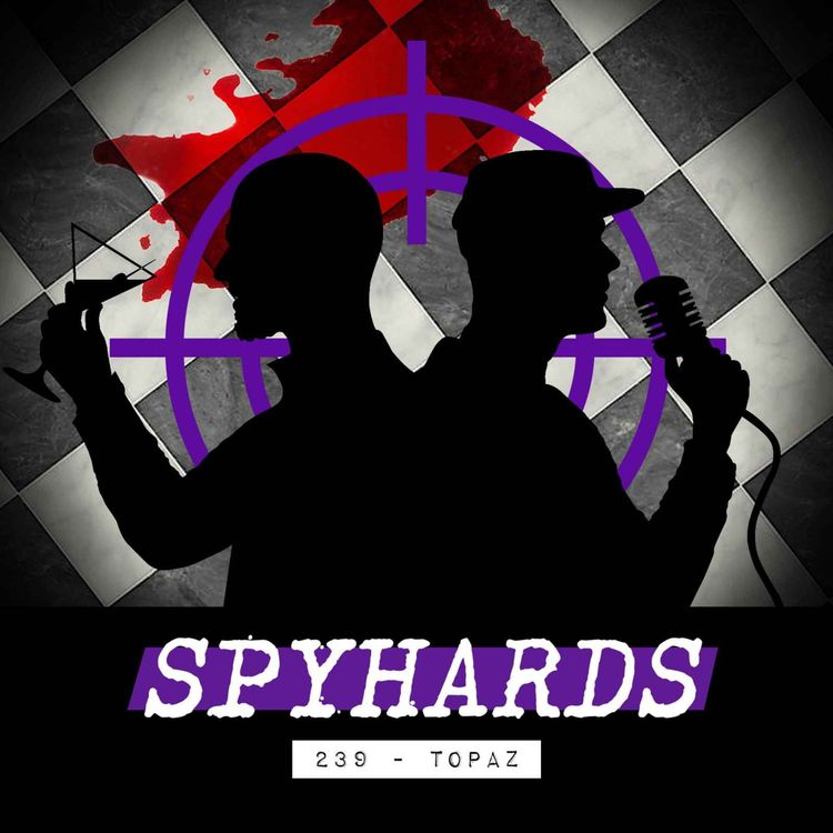 cover art for 239. Topaz - Guest: Calvin Dyson, YouTube James Bond Expert