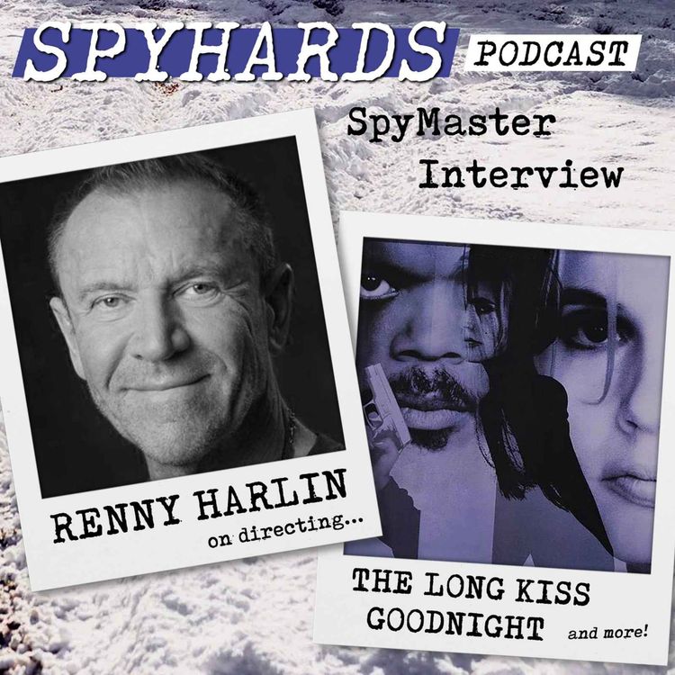 cover art for Renny Harlin on The Long Kiss Goodnight - SpyMaster Interview #134