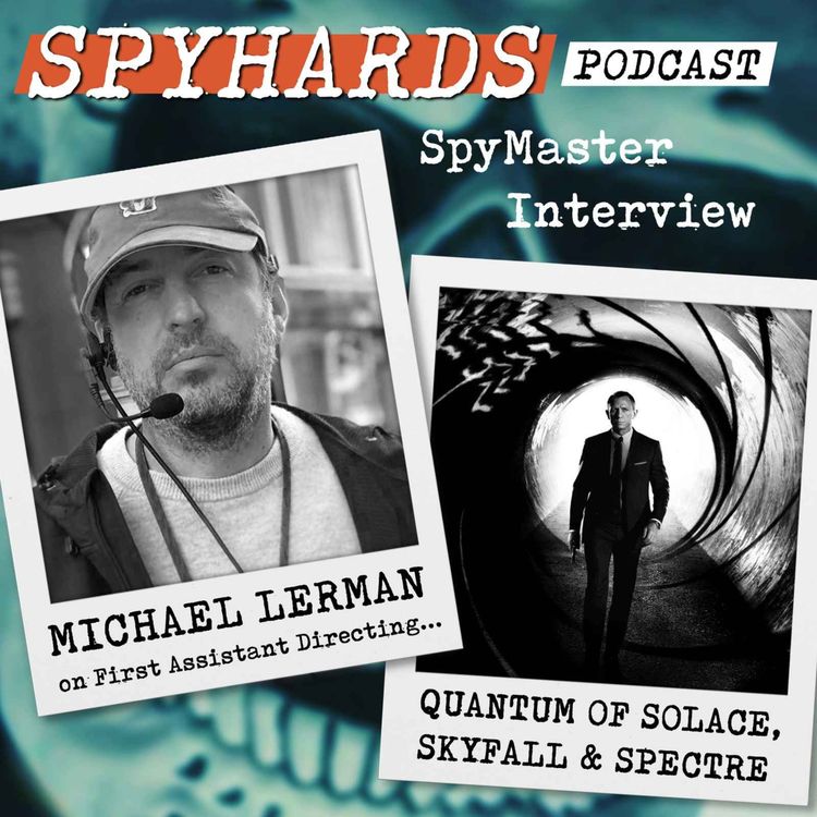 cover art for Michael Lerman on Quantum of Solace, Skyfall + Spectre - SpyMaster Interview #135