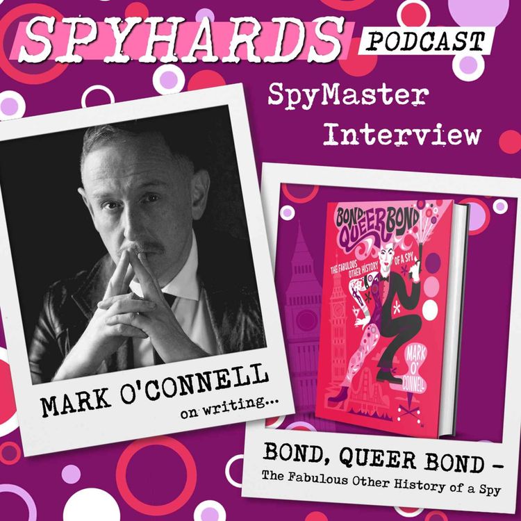 cover art for Mark O'Connell on Bond, Queer Bond - SpyMaster Interview #136
