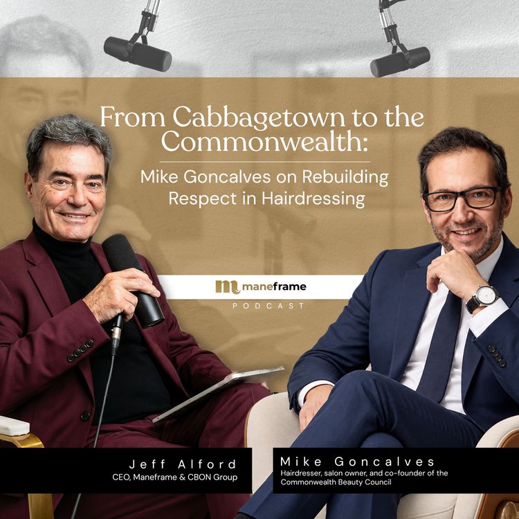 cover art for From Cabbagetown to the Commonwealth: Mike Goncalves on Rebuilding Respect in Hairdressing
