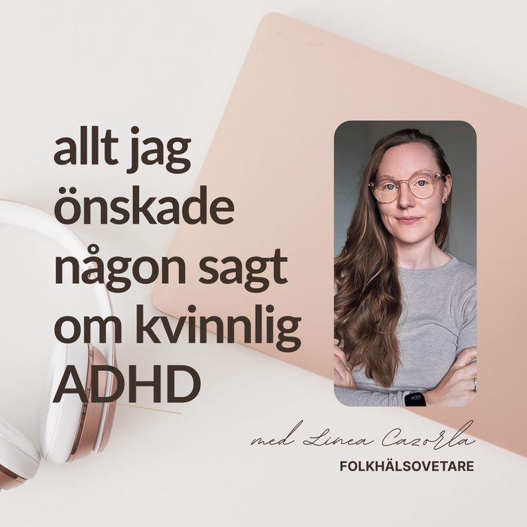 cover art for S3E5. Gästavsnitt: Kvinnlig ADHD i arbetslivet – stress, shut down och strukturer som brister (med Martina Nelson)