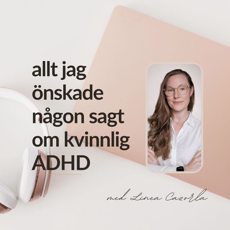 cover art for S4E1. När det kostar för mycket att bara vara människa – om kvinnlig ADHD, självkritik och skam