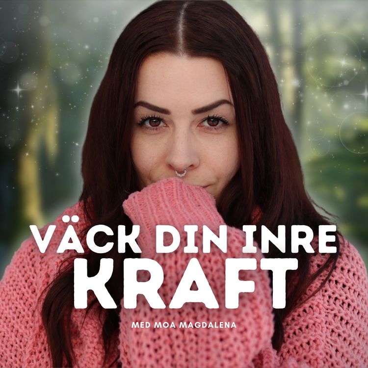 cover art for #4 - Kliv in i din fulla kraft - trots rädslor på vägen!