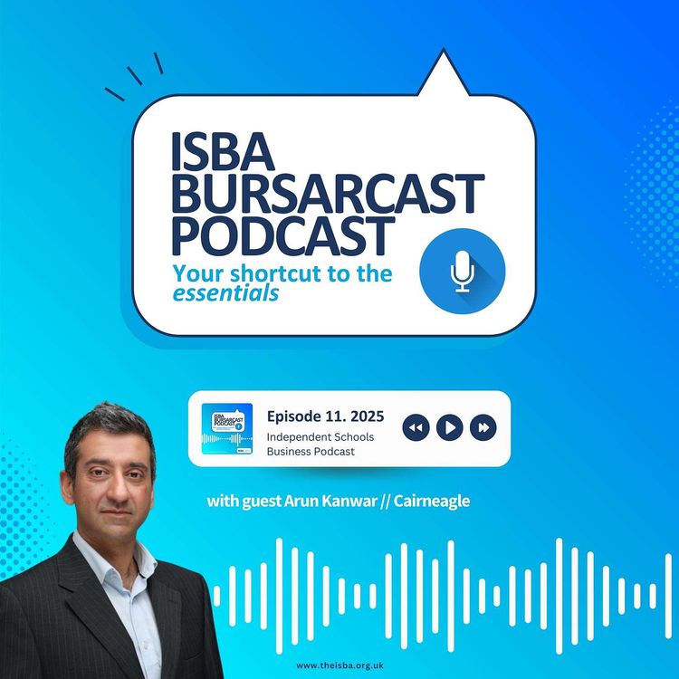 cover art for ISBA BURSARCAST // What are the options for independent schools in 2025 ft. Arun Kanwar (21st March 2025)