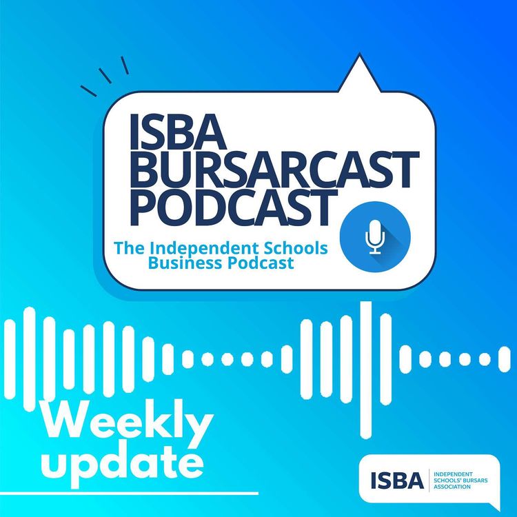 cover art for ISBA BURSARCAST // DFE, ISC, HSE and other updates + Employment law changes for 2024 ft. Jenny Arrowsmith (18th January 2024)
