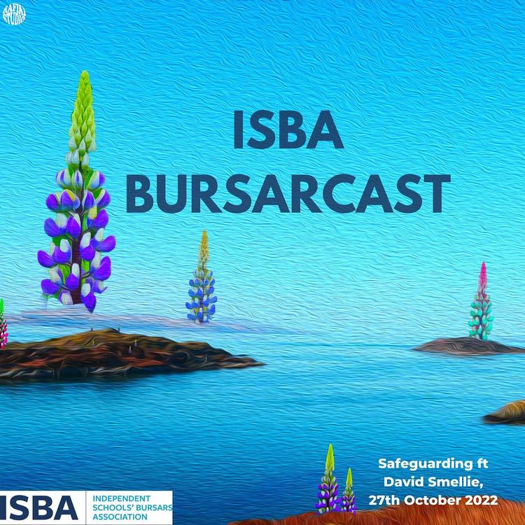 cover art for ISBA Bursarcast, Safeguarding ft David Smellie 2022