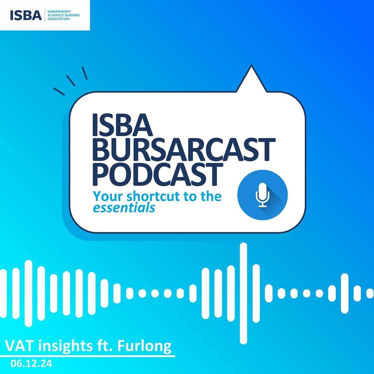 cover art for ISBA BURSARCAST // How are you coping with VAT ft.Katie Saunders and weekly updates (6th December 2024)