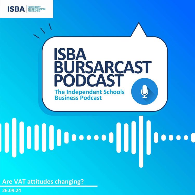 cover art for ISBA BURSARCAST // Are attitudes changing on VAT & weekly updates with John Murphie (26th September 2024)