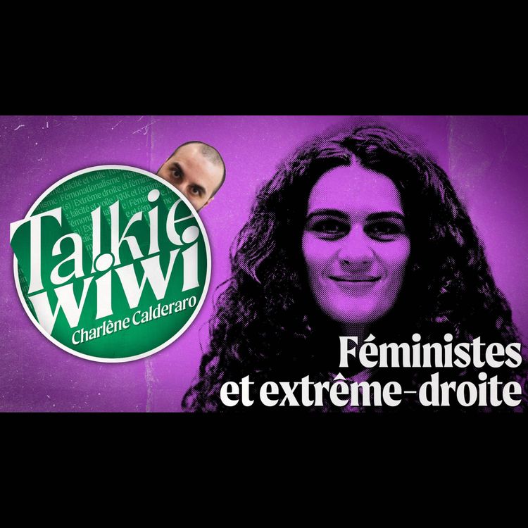 cover art for Féministes et extrême-droite ! Un phénomène pas si nouveau ? Avec Charlène Calderaro