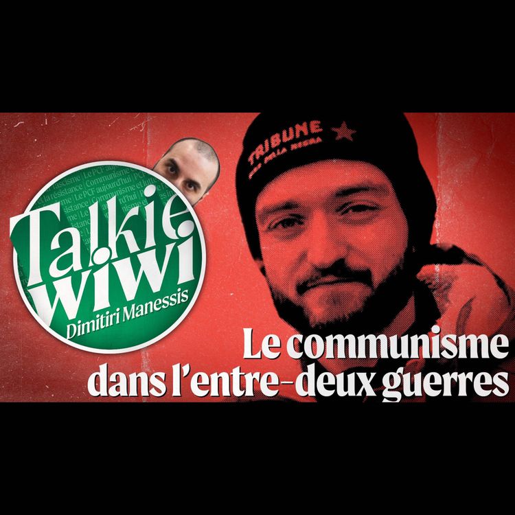 cover art for Le Communisme dans l'entre deux guerres Avec Dimitri Manessis