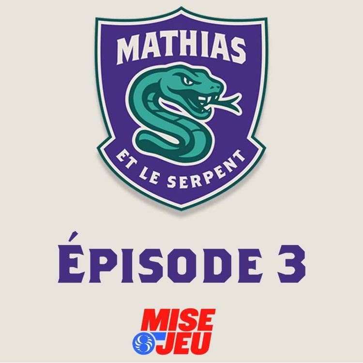cover art for Mathias et le Serpent - EP03 - Snake hésite entre Zharovsky et Michkov!