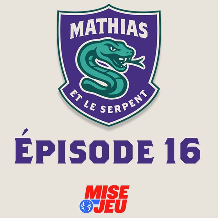 cover art for Mathias et le Serpent - ÉP16 - Qui menacera le CH dans la division Atlantique à long terme?